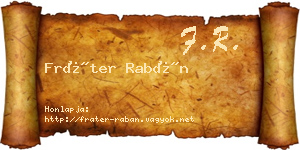 Fráter Rabán névjegykártya